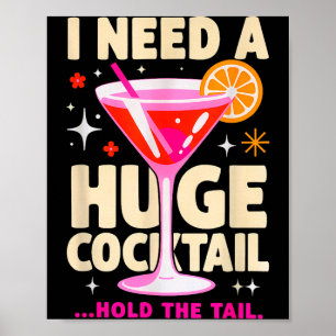 Need a huge cocktail hold the tail funny party poster