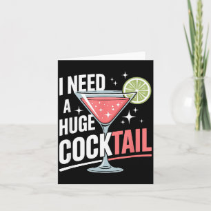 Need A Huge Coctail Funny Adult Humour Funny Card