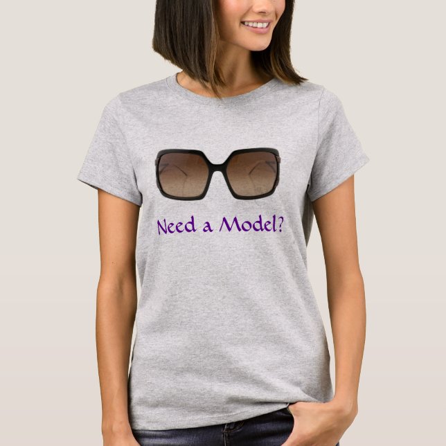 Need a Model? T-Shirt (Front)