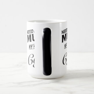 NEED A MUG  (Morphing Mug)