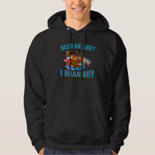 Need An Ark I Noah Guy  Animals Hoodie