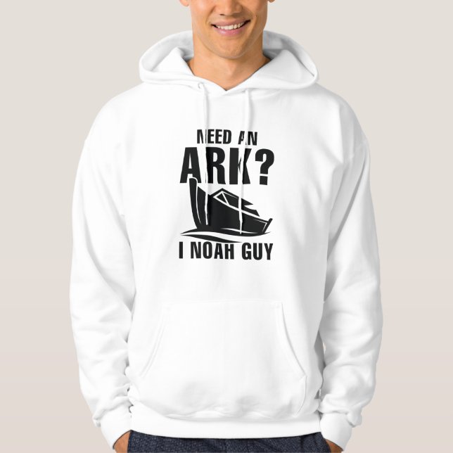 Need An Ark I Noah Guy Hoodie (Front)