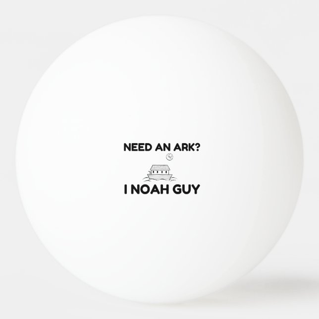 Need An Ark I Noah Guy Ping Pong Ball (Front)