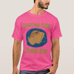 Need An Ark I Noah Guy T-Shirt