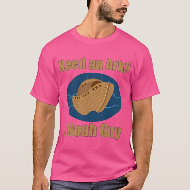 Need An Ark I Noah Guy T-Shirt (Front)