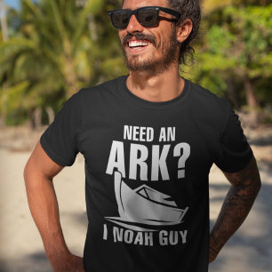 Need An Ark I Noah Guy T-Shirt