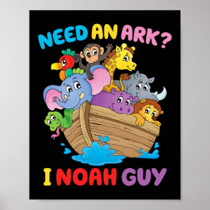 Need An Ark I Noah Guy Toddler Kids Christian East Poster