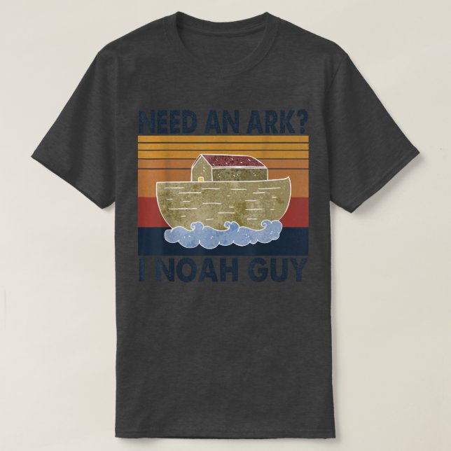 Need An Ark I Noah Guy Tshirt Funny Humor Christia (Design Front)