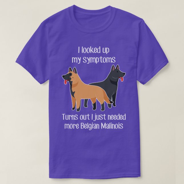 Need Belgian Malinois Dog 1 T-Shirt (Design Front)