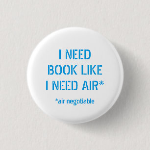 Need Books Like I Need Air 3 Cm Round Badge
