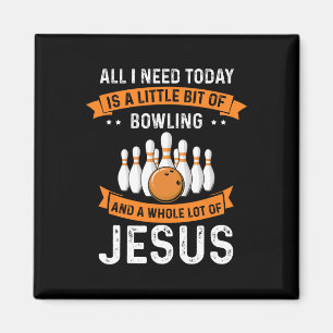 Need Bowling And Jesus Christian God Love Sport Bo Magnet