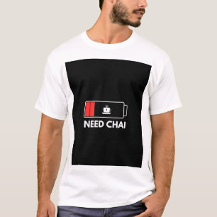 NEED CHAI T-Shirt
