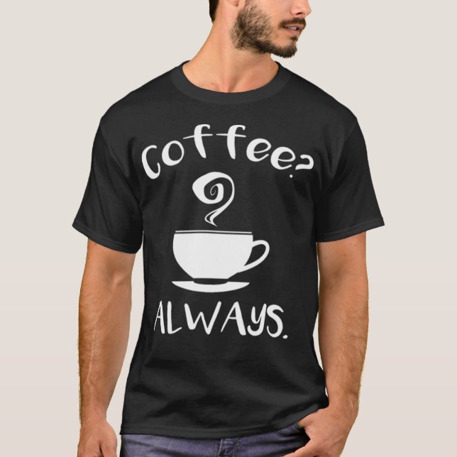 need coffee coffee cup heart  T-Shirt (Front)