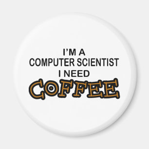 Need Coffee - Computer Scientist Magnet