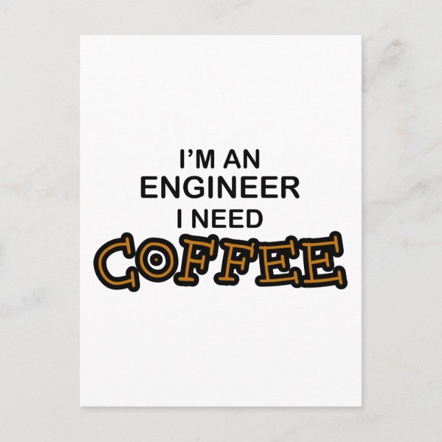 Need Coffee - Engineer Postcard (Front)