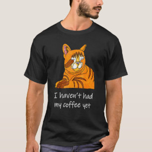 Need Coffee Im Not Awake Yet Sleepy Tired Groggy K T-Shirt