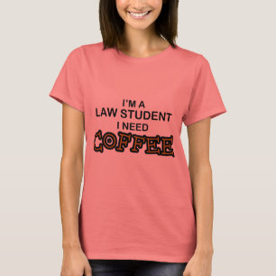 Need Coffee - Law Student T-Shirt
