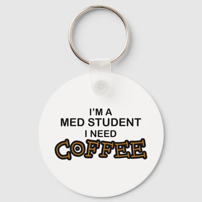 Need Coffee - Med Student Key Ring (Front)