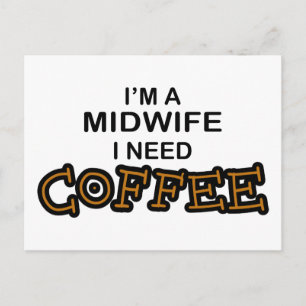 Need Coffee - Midwife Postcard