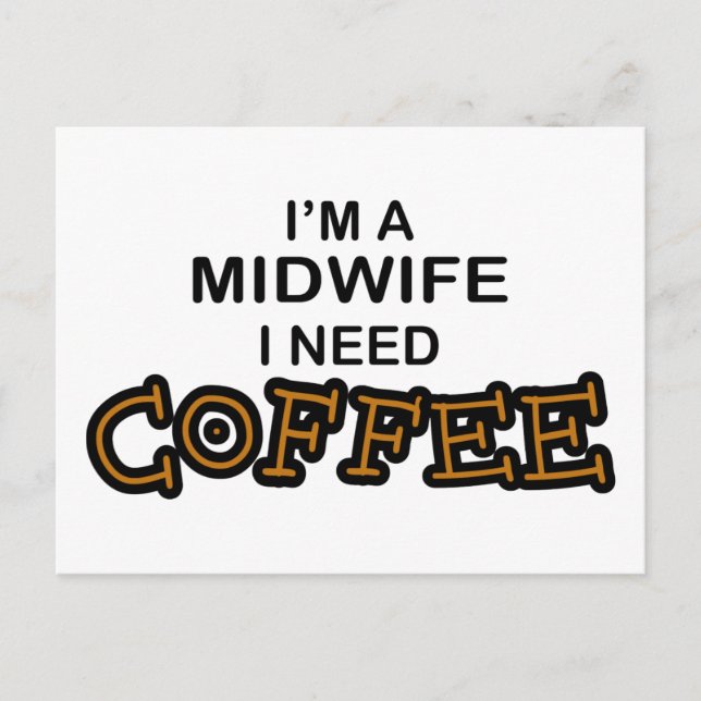 Need Coffee - Midwife Postcard (Front)