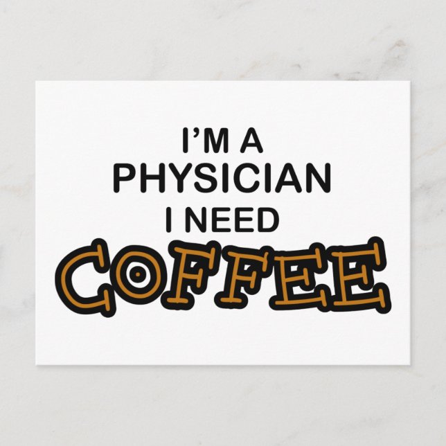 Need Coffee - Physician Postcard (Front)