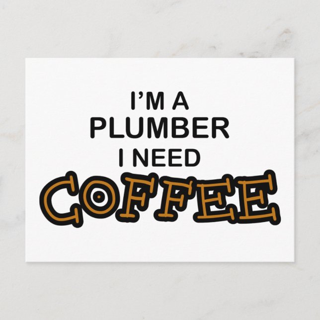 Need Coffee - Plumber Postcard (Front)