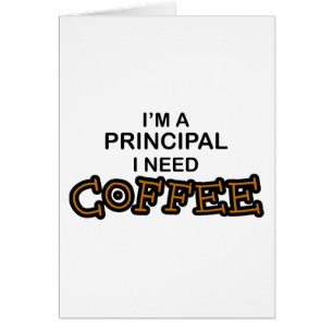 Need Coffee - Principal