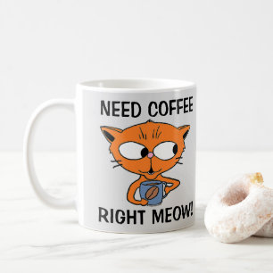 Need Coffee Right Meow! Funny Cat Pun Mug