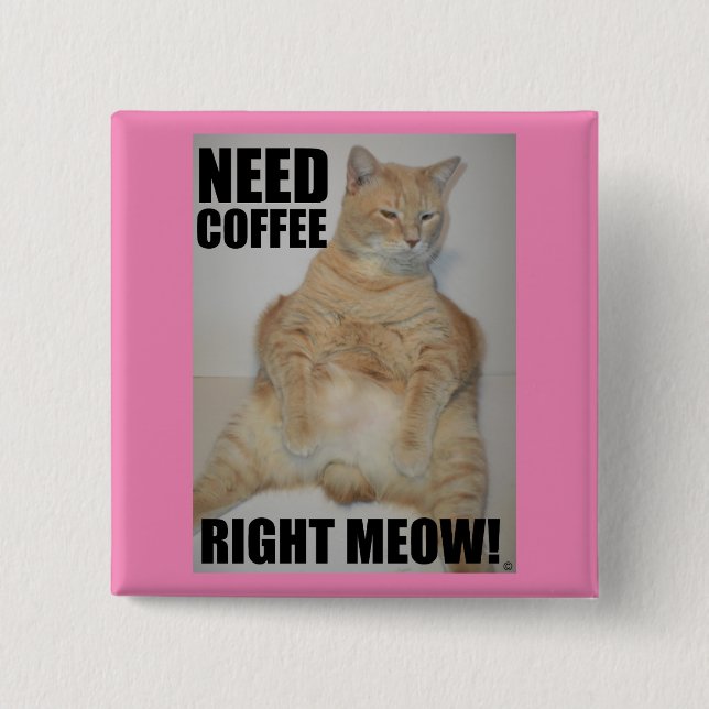 NEED COFFEE RIGHT MEOW! Manx Cat Sitting Funny 15 Cm Square Badge (Front)