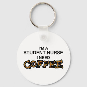 Need Coffee - Student Nurse Key Ring