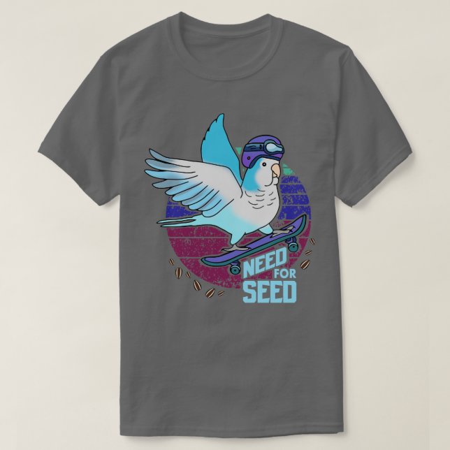 need for seed blue quaker parrot T-Shirt (Design Front)
