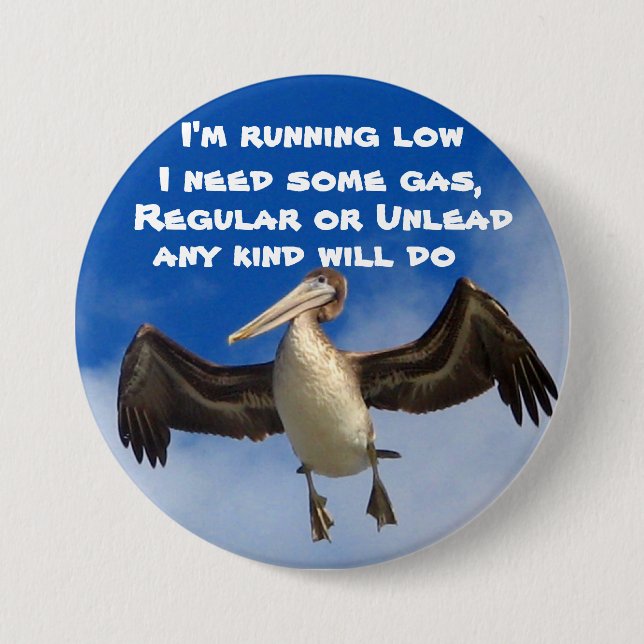 Need Gas!_ 7.5 Cm Round Badge (Front)