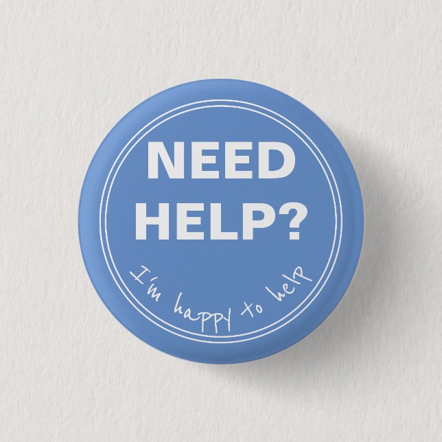 NEED HELP I'm happy to help 3 Cm Round Badge (Front)