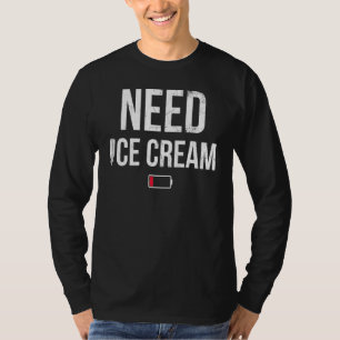 Need Ice Cream For Frozen Sweet Fan 1 T-Shirt