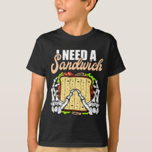 Need Is A Sandwich Halloween Costume Horror Movies T-Shirt