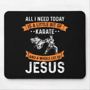 Need Karate Jesus Christian God Love Sports Fighti Mouse Pad