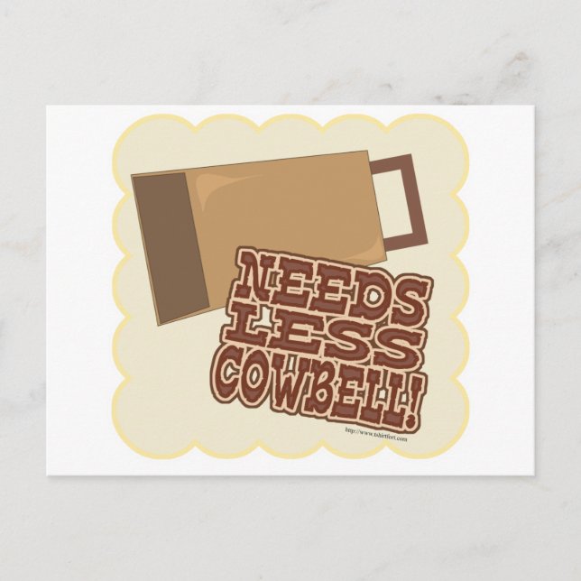 Need Less Cowbell! Postcard (Front)