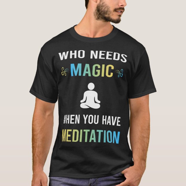 Need Magicditation Meditate Zen T-Shirt (Front)