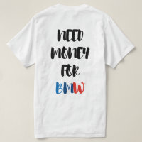 NEED MONEY FOR BMW