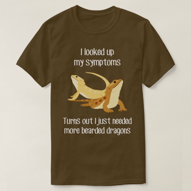 Need More Bearded Dragons Lizards Reptiles T-Shirt (Design Front)