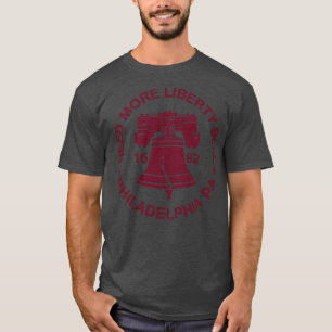 Need More Liberty Bell Funny Philadelphia Ring the T-Shirt