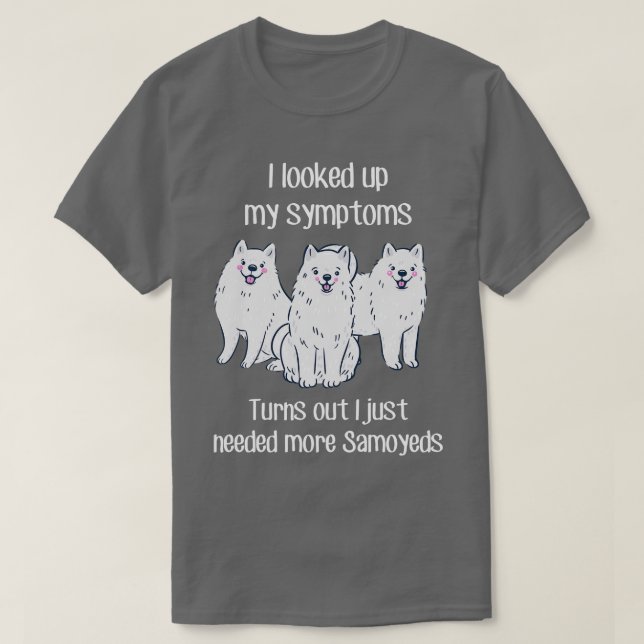 Need More Samoyed Dogs T-Shirt (Design Front)