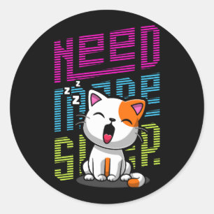 Need more Sleep   Funny Cat cute yawn expression Classic Round Sticker