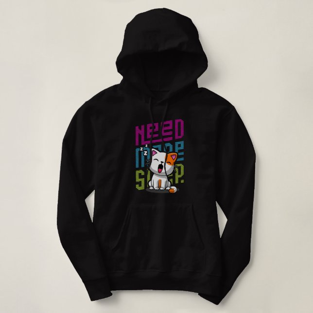 Need more Sleep | Funny Cat cute yawn expression Hoodie (Design Front)