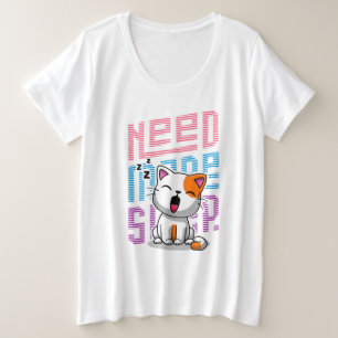 Need more Sleep Funny Cat cute yawn expression Plus Size T-Shirt
