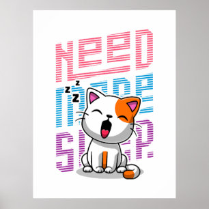 Need more Sleep Funny Cat cute yawn expression Poster