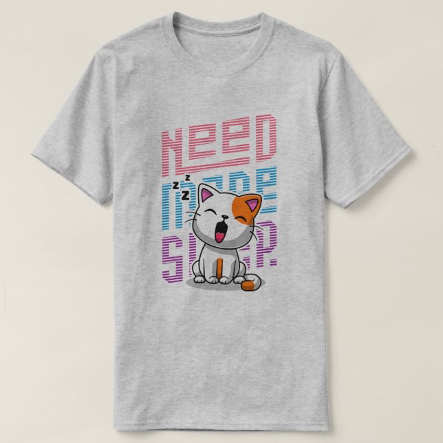 Need more Sleep | Funny Cat cute yawn expression T-Shirt (Design Front)