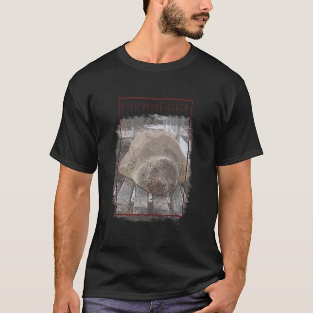 Need More Sleep Sealion T-Shirt (Front)