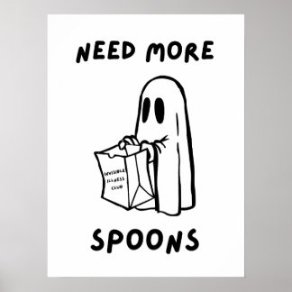 'Need More Spoons' Funny Invisible Illness Print
