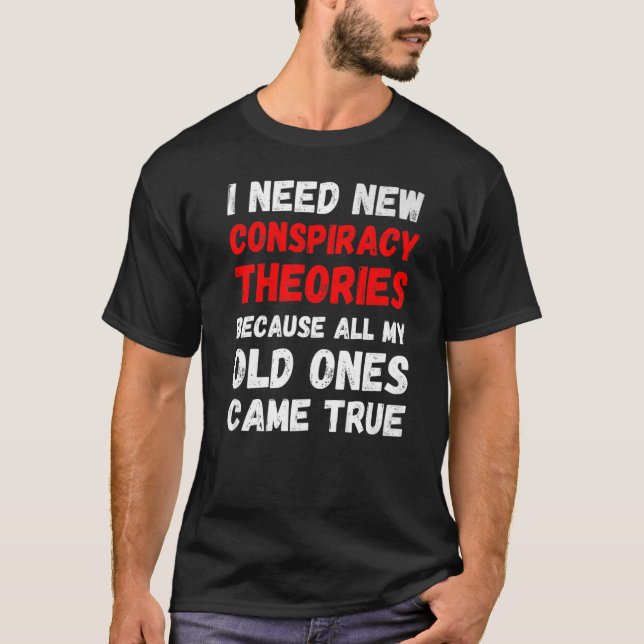 Need New Conspiracy Theories Conservative Republic T-Shirt (Front)